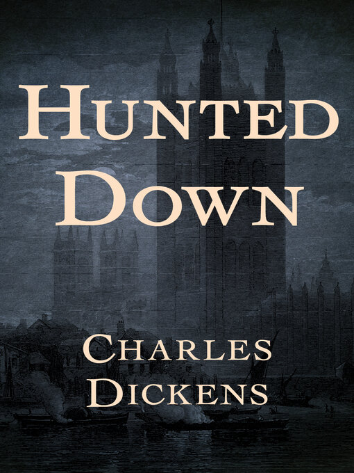 Title details for Hunted Down by Charles Dickens - Available
